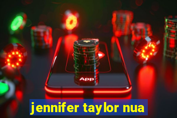 jennifer taylor nua